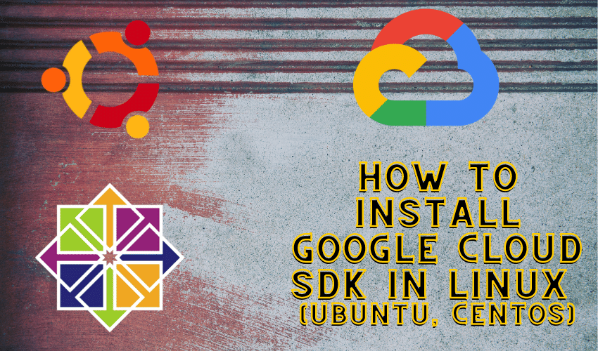 How to install Google Cloud SDK in Linux Ubuntu