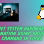 Get System Hardware information using ‘dmidecode’ command in Linux