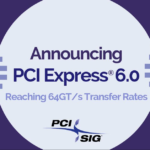 PCI-SIG 发布了 256GBps 的 PCIe 6.0 x16 规范