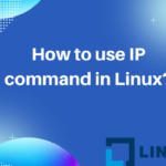 How-to-use-IP-command-in-Linux